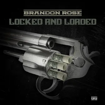 Locked and Loaded by Brandon Rose