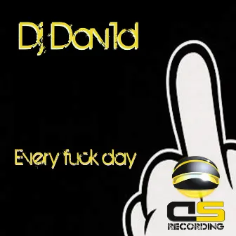 Every Fuck Day by DJ Dav1d