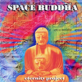 Eternity Project by Space Buddha