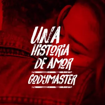 Una Historia de Amor by Godymaster