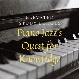 Elevated Study Echoes: Piano Jazz's Quest for Knowledge by Coffee and Jazz