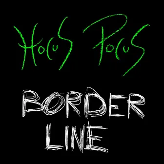 Hocus Pocus - Borderline by Hocus Pocus