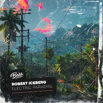 Electric Paradise by Robert Iceberg