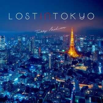 Lost In Tokyo by Teddy McLane