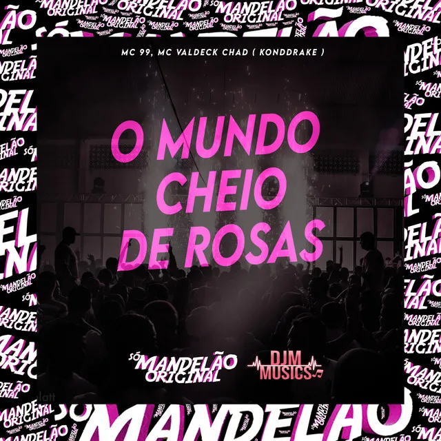 O Mundo Cheio de Rosas