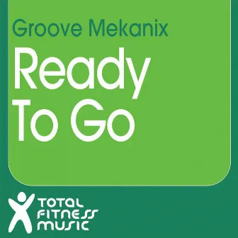 Ready 2 Go by Groove Mekanix