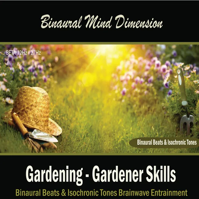 Gardening - Gardener Skills: (Binaural Beats & Isochronic Tones)