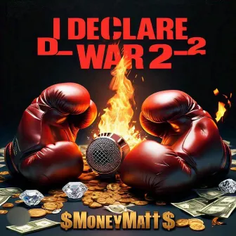 I Declare War 2 by $moneymatt$