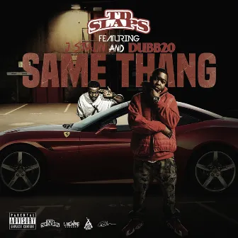 Same Thang (feat. J. Stalin & Dubb 20) by TD Slaps