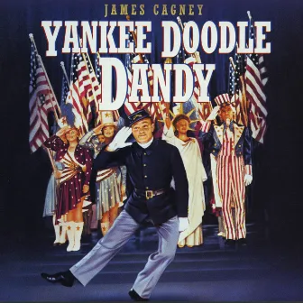 Yankee Doodle Dandy (original Motion Picture Soundtrack) by James Cagney