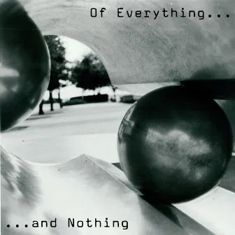 Of Everything and Nothing by scott crow