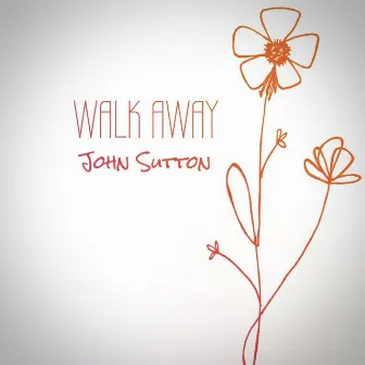 Walk Away by John Sutton