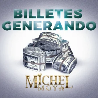 Billetes Generando by Michel Moya