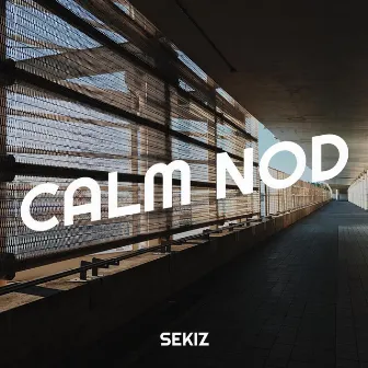 Calm Nod by Sekiz