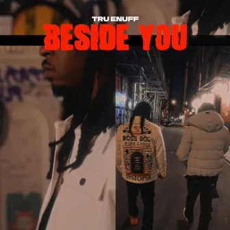 Beside You by Tru Enuff