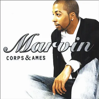 Corps & âmes by MARVIN