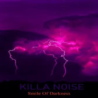 Smile of Darkness by Killa Noise