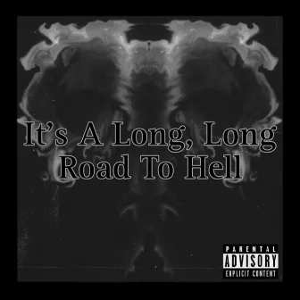 It's A Long, Long Road To Hell by JXYKXLLJXY