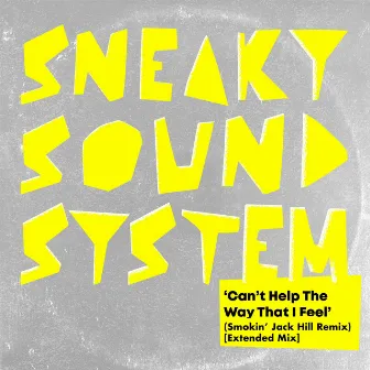 Can't Help The Way That I Feel (Smokin' Jack Hill Vibes Remix - Extended Mix) by Smokin' Jack Hill