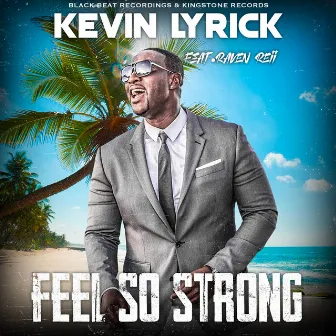 Feel so strong by Kevin Lyrick