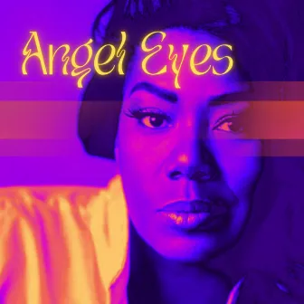 Angel Eyes by Eboni Fondren