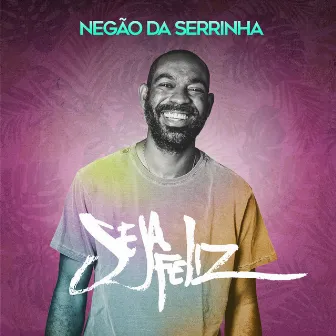 Seja Feliz by Negão da Serrinha