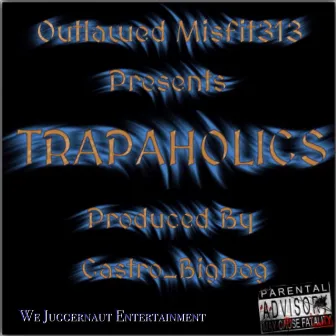 Trapaholics by Unknown Artist