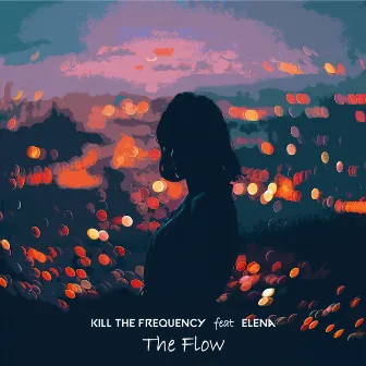 The Flow by Kill The Frequency