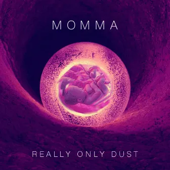 Momma by Really Only Dust