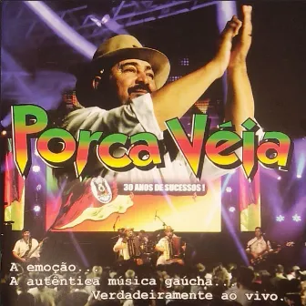 Porca Véia, 30 Anos de Sucessos (Ao Vivo) by Porca Véia