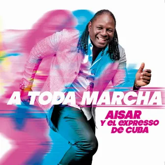 A Toda Marcha by Aisar y El Expresso de Cuba