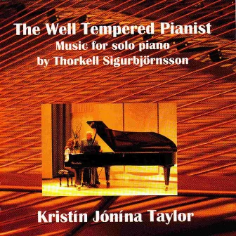 Þorkell Sigurbjörnsson - Píanóverk - Well Tempered Pianist by Þorkell Sigurbjörnsson