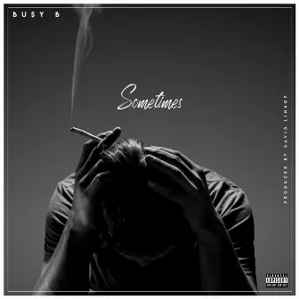 Sometimes by Bu$y B