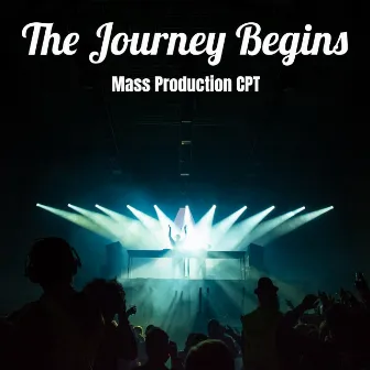 The Journey Begins by Mass Production CPT