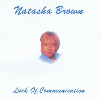 Lack Of Communication by Natasha Brown