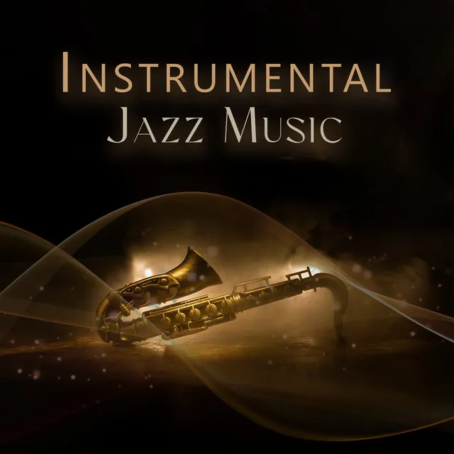 Instrumental Jazz Music: The Right Jazz, Relaxing Music Before Bed