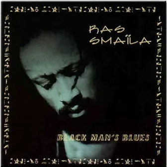 Black Man's Blues by Ras Smaila