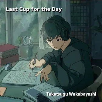 Last Cup for the Day - Relax Piano- by Takatsugu Wakabayashi