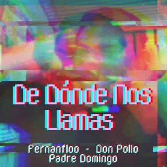 De Dónde Nos Llamas by Don Pollo