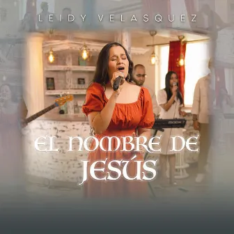 El Nombre de Jesús by Leidy Velasquez