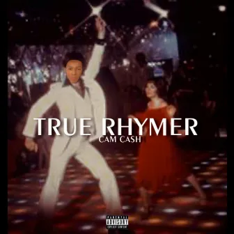 True Rhymer by Cam Cash