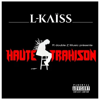 Haute trahison by Lkaiss