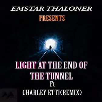 Light at the end of the tunnel (LAT) [REMIX] by Charley Etti