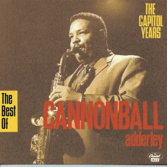 The Best Of Capitol Years by The Cannonball Adderley Quintet