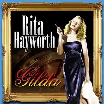 Gilda by Rita Hayworth