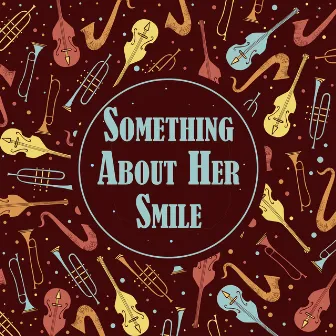 Something About Her Smile by Noah