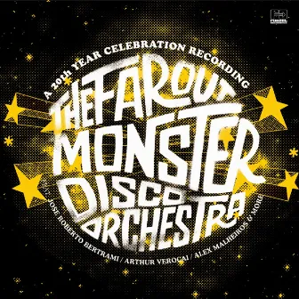 The Far Out Monster Disco Orchestra (A 20th Year Celebration Recording) by The Far Out Monster Disco Orchestra