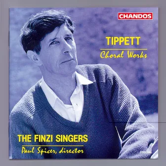 Tippett: Choral Music by Paul Spicer