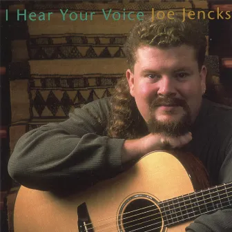 I Hear Your Voice by Joe Jencks