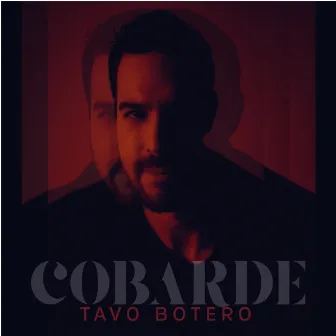 Cobarde by Tavo Botero